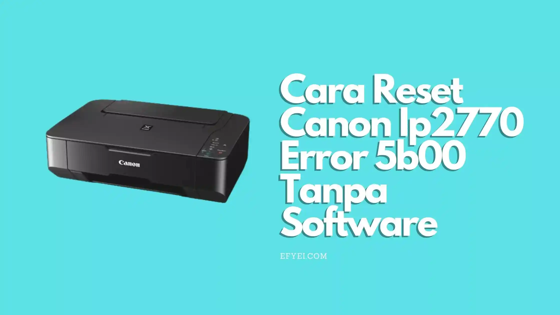 Cara Reset Canon Ip2770 Error 5b00 Tanpa Software