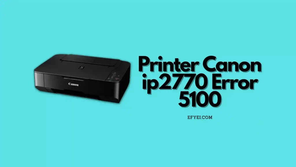 printer canon ip2770 error 5100