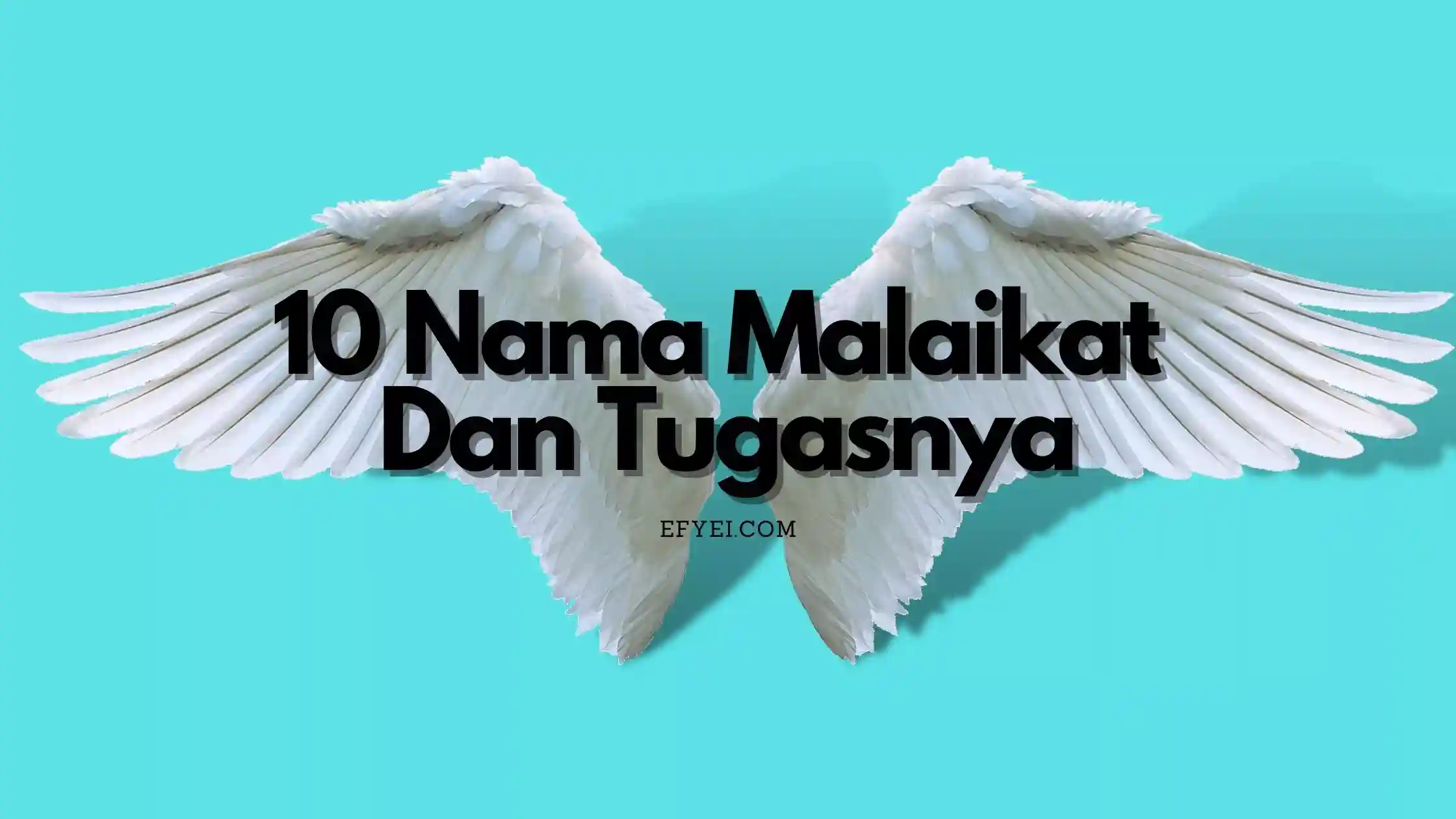 10 Nama Malaikat Dan Tugasnya