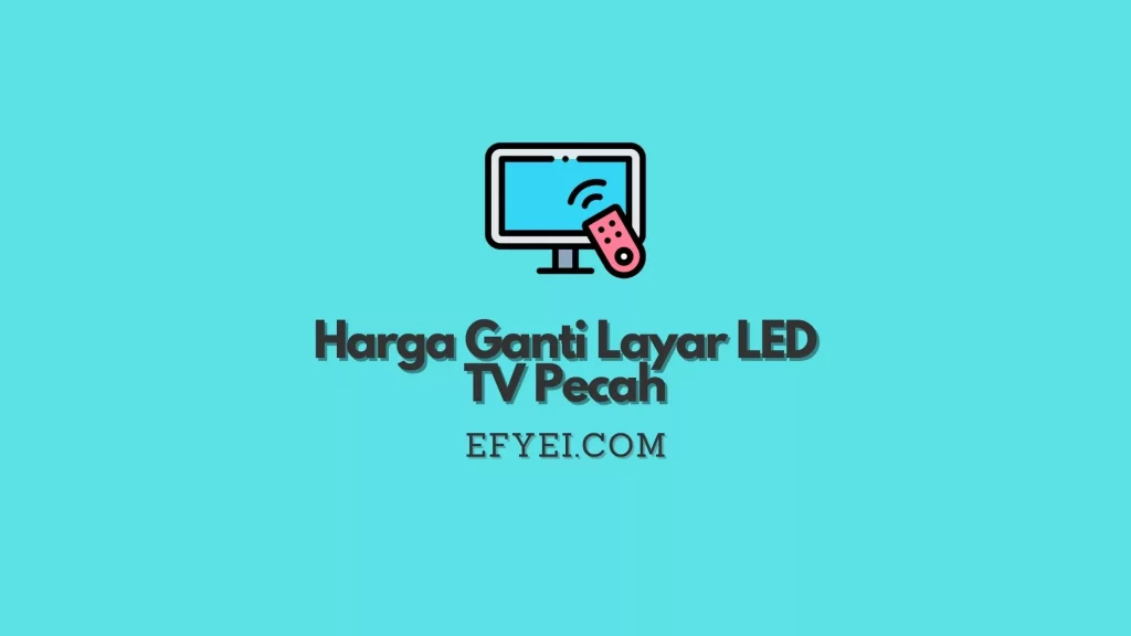 Harga Ganti Layar LED TV Pecah