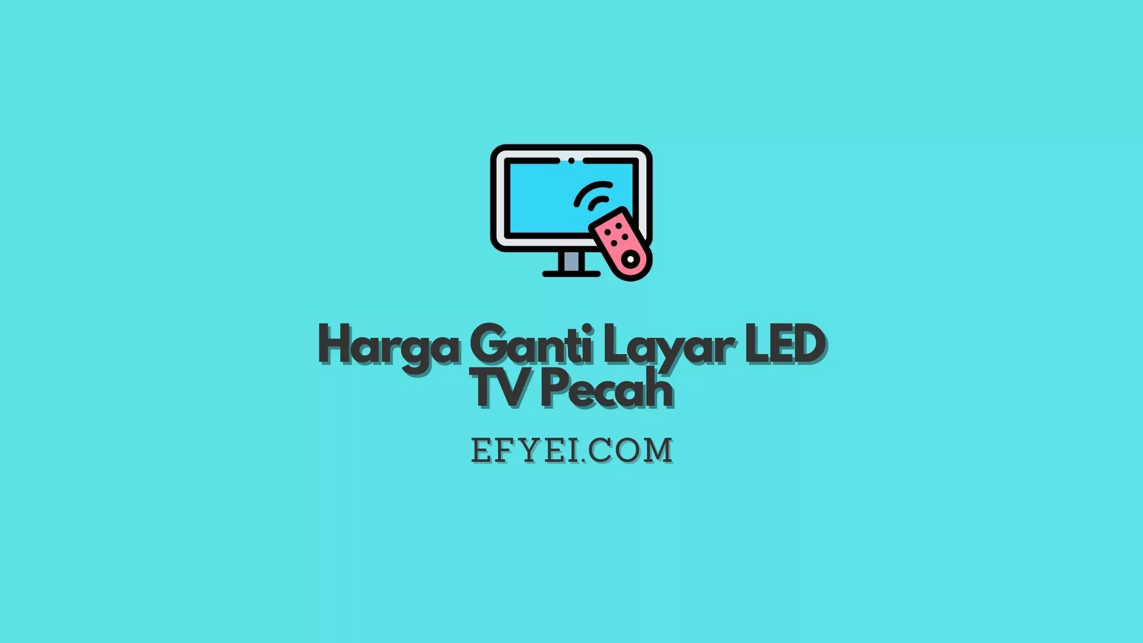Harga Ganti Layar LED TV Pecah